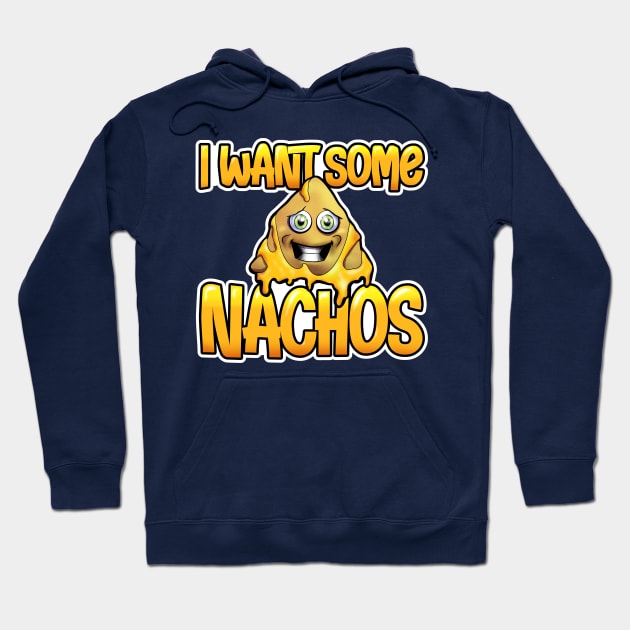 I want nachos Hoodie by SilverBaX